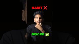 Habit ❌ Sword ✅ #shorts