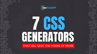 7 CSS Generators that will save your time #devtools99 #coding #css #webdevelopment #design