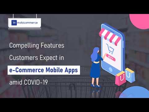 Compelling Features Customers Expect in e-Commerce Mobile Apps amid COVID-19