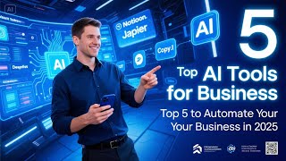Top 5 AI Tools to Automate Your Business in 2025 (Must-Have for Entrepreneurs)