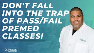 Can I Take Premed Classes Pass/Fail (P/F) & Still Get into Medical School?