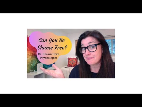 Can You Be Shame-Free? Psychologist Dr. Shawn Horn discusses Shame and what it means to be shamefree