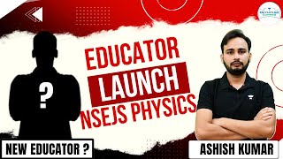 New Educator for NSEJS Physics | NSEJS 2024 | Ashish Kumar #nsejs #nsejs2024