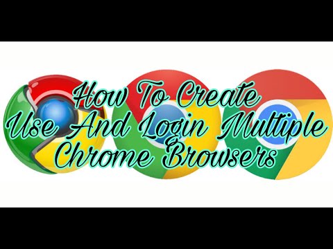 how to create use and login  multiple chrome browsers
