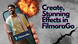FilmoraGo Mobile Magic | Create Stunning Effects in Minutes