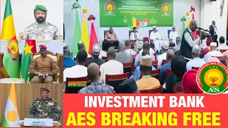 AES CONFEDERATION INVESTMENT BANK LAUNCHED | NIGER MALI AND BURKINA FASO ROAD TO FREEDOM..