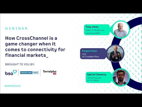 Webinar: How CrossChannel is a game changer when it comes to connectivity for financial markets