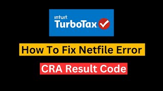 How To Fix Netfile Error | CRA Result Code | TurboTax