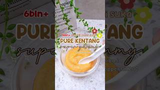 PURE KENTANG | MPASI 6 BULAN | SUPER LEMBUT | SIKECIL PASTI SUKA | MPASI #wajibpunya #mito