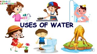 Uses of Water | Important of water | Water and it's uses | Uses of water for kids | Use of water