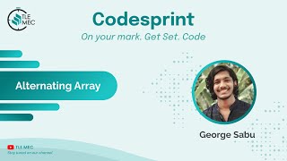 Codesprint Intermediate | Alternating Array | George Sabu | Problem Solutions | TLE MEC