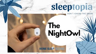The NightOwl Device | The Home Sleep Test |  Sleeptopia Inc