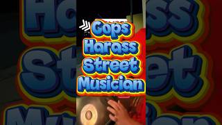 Police Being Used as a Tool For a Karen?👮👮🏻‍♂️🍩#police #streetperformer #musician #hearttouching