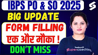 Big Update🔥IBPS PO/ SO Form Date Extended | IBPS PO/ SO Form Fill Up 2025 | Banking Testbook