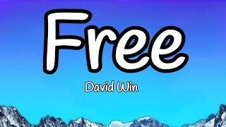 Free - David Win (Lyrics)
