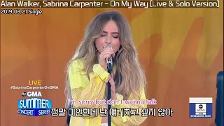 내가 알아서 할게 : Alan Walker, Sabrina Carpenter - On My Way [Live & Solo Version]  : lyrics : 팝송 가사해석