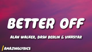 Alan Walker, Dash Berlin & Vikkstar - Better Off (Alone, Pt. III)