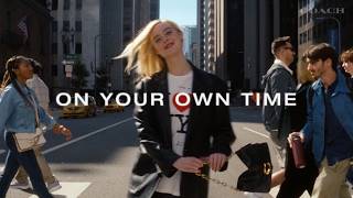 COACH Spring 2025 Campaign | On Your Own Time | Elle Fanning | #CourageToBeReal