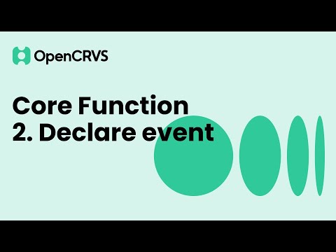 OpenCRVS Core Function: 2. Declare event