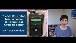 The MiniMed 780G Insulin Pump: What You Need to Know - Real User Review