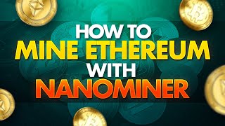 How To Mine Ethereum with Nanominer | Nanopool | Easy Setup 10 Mins | ETH