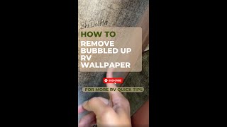 How To Remove Bubbled Up RV Wallpaper