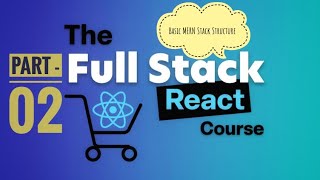2. Basic MERN Stack Structure || Full Stack React Development || #react #reactjs