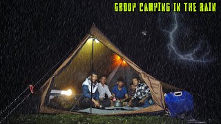 Group Camping in Heavy Rain & Thunderstorm | Overnight Rain Camping in Cold Weather | Camping Video