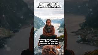 💥 MANLY P HALL ❯ Self-Love Is the First Step to Healing ✨