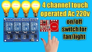ac 220v touch on off switch | 4 channel touch operated on off switch | ttp223 touch sensor