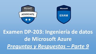 ► [AZURE DP-203] ✅ PARTE 9 🚀 PREGUNTAS Y RESPUESTAS ✨ CERTIFICACIÓN DP-203: Ingeniería de datos 🚀