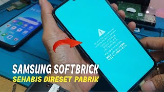 SOLUSI SAMSUNG SOFTBRICK || KRONOLOGI AWAL SEHABIS DI RESET PABRIK MALAH JADI BRICK