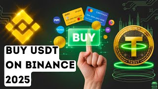 How to Buy USDT on Binance ✅ Step by Step GUIDE 2025