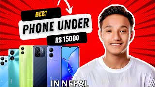 Best Phone Under 15,000 NPR in Nepal: 2025 Best Camera, Gaming, Performance 🔥