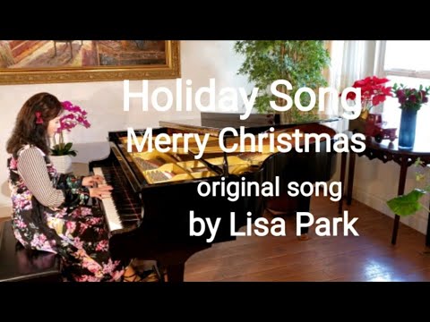 Holiday Song - original song written and played by Lisa Park