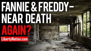 LNTV: Fannie and Freddie heading for another Near Death Experience? - WATCH NOW!