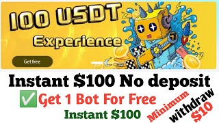 Instant $100 🤑 No deposit No Invest 😇Get 1 Bot For Free🔥Instant $100🤑Minimum withdraw $10✅ ||
