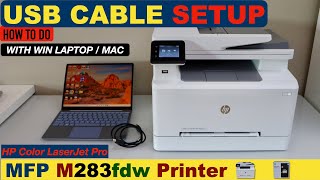 HP Color LaserJet Pro MFP M283fdw USB Cable Setup Windows & MacBook.