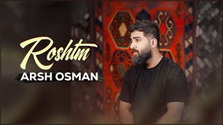 Arsh Osman - Roshtm
