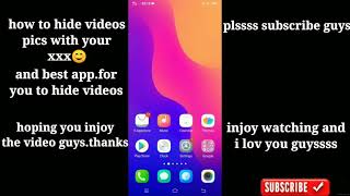 how to hide videos,pics with you xxx and the best app.for you to hide videos and pics