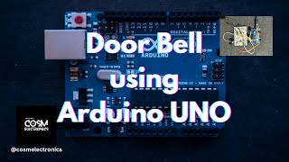 Door Bell using Arduino UNO 🔔 #cosmelectronics #arduino #arduinoprojects #arduinouno #electronics
