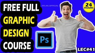 Free Graphic Design Course | Lec#41 | Beginner To Advance Photoshop | Full Professional Course |
