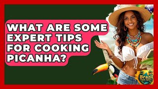 What Are Some Expert Tips For Cooking Picanha? - Brazil Travel Expert