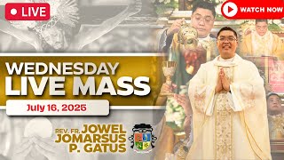 WEDNESDAY FILIPINO LIVE MASS TODAY II JULY 16, 2025 II FR. JOWEL JOMARSUS GATUS