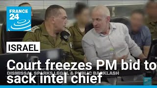 Israel supreme court freezes PM bid to sack Shin Bet chief • FRANCE 24 English