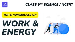 Top 5 Numericals on Work And Energy | Class 9 Science | CBSE 2022 | NCERT/NEET | Mitali