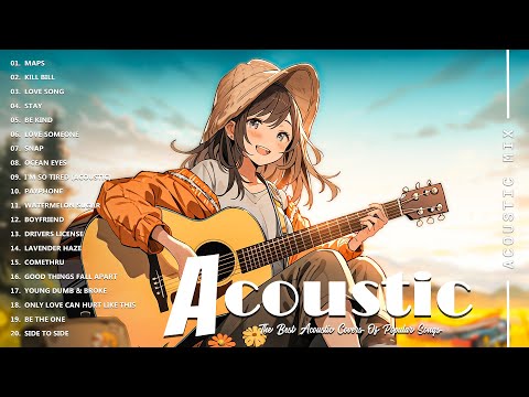 Acoustic Covers of Pop Songs - Chill Acoustic Love Songs Playlist - Acoustic Covers of Popular Songs