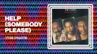 The O'Jays - Help (Somebody Please) (Official Audio)