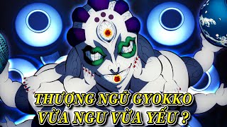 Thượng Ngũ Gyokko vừa NGU vừa YẾU ? | Phân Tích Demon Slayer Season 3