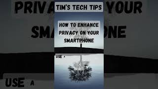 How to enhance privacy on your smartphone